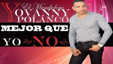 Yovanny Polanco Mejor Que Yo No Tipico 2014